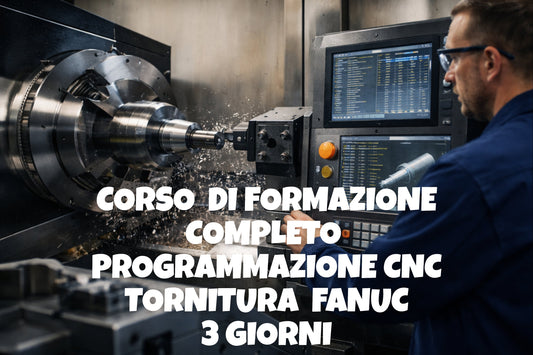 Corso di formazione - Programmazione CNC TORNITURA Fanuc il Metalmeccanico Di M